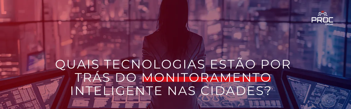 Quais tecnologias estão por trás do monitoramento inteligente nas cidades?