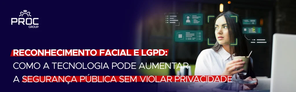 Reconhecimento facial e LGPD
