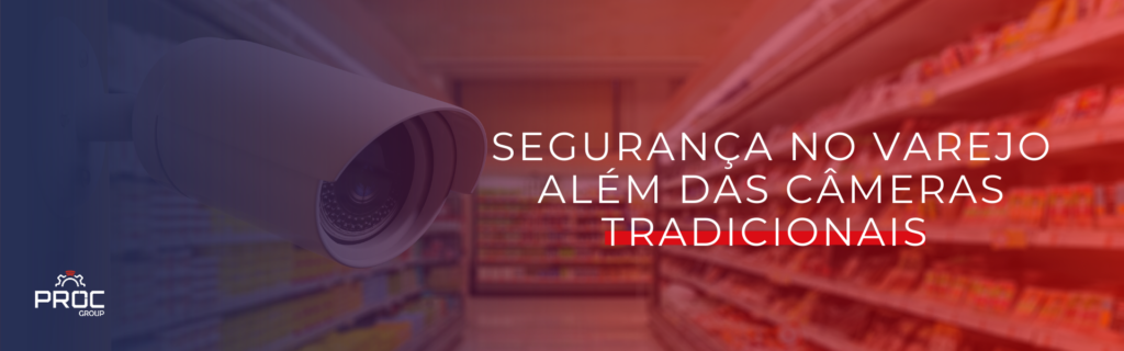 Câmera de monitoramento com inteligência artificial aplicada à segurança no varejo